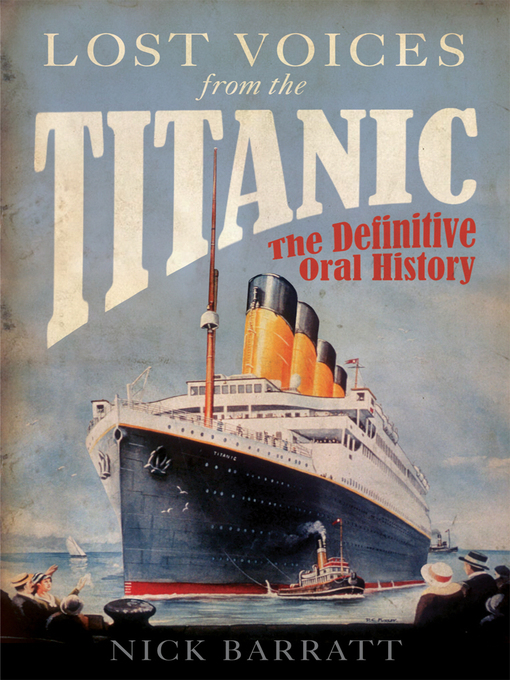 Title details for Lost Voices from the Titanic by Nick Barratt - Available